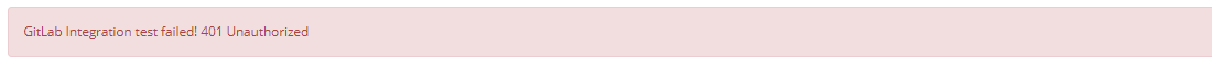 GitLab integration error message for incorrect URL or Access Token configuration