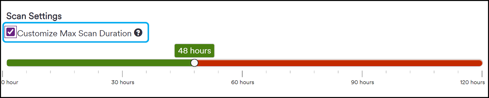 Customize Max Scan Duration option.