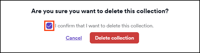 Delete collection confirmation dialog with checkbox