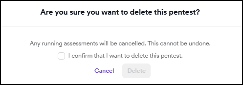 Delete pentest dialog showing a confirmation checkbox and a Delete button