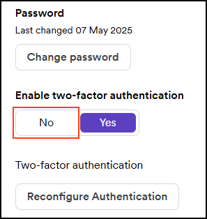 Scroll down to the Security section and click No on the Enable two-factor authentication toggle