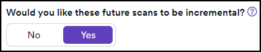 Enable incremental scan option showing Yes selection
