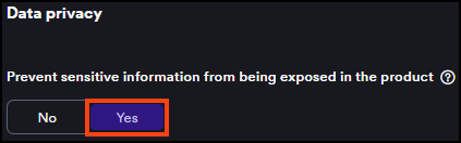 Data privacy section showing the Prevent sensitive information from being exposed in the product toggle with No and Yes options