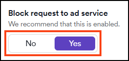 Block request to ad service options with No and Yes buttons. Yes is selected.